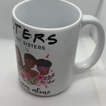 Load image into Gallery viewer, Sisters Strong Together Mug