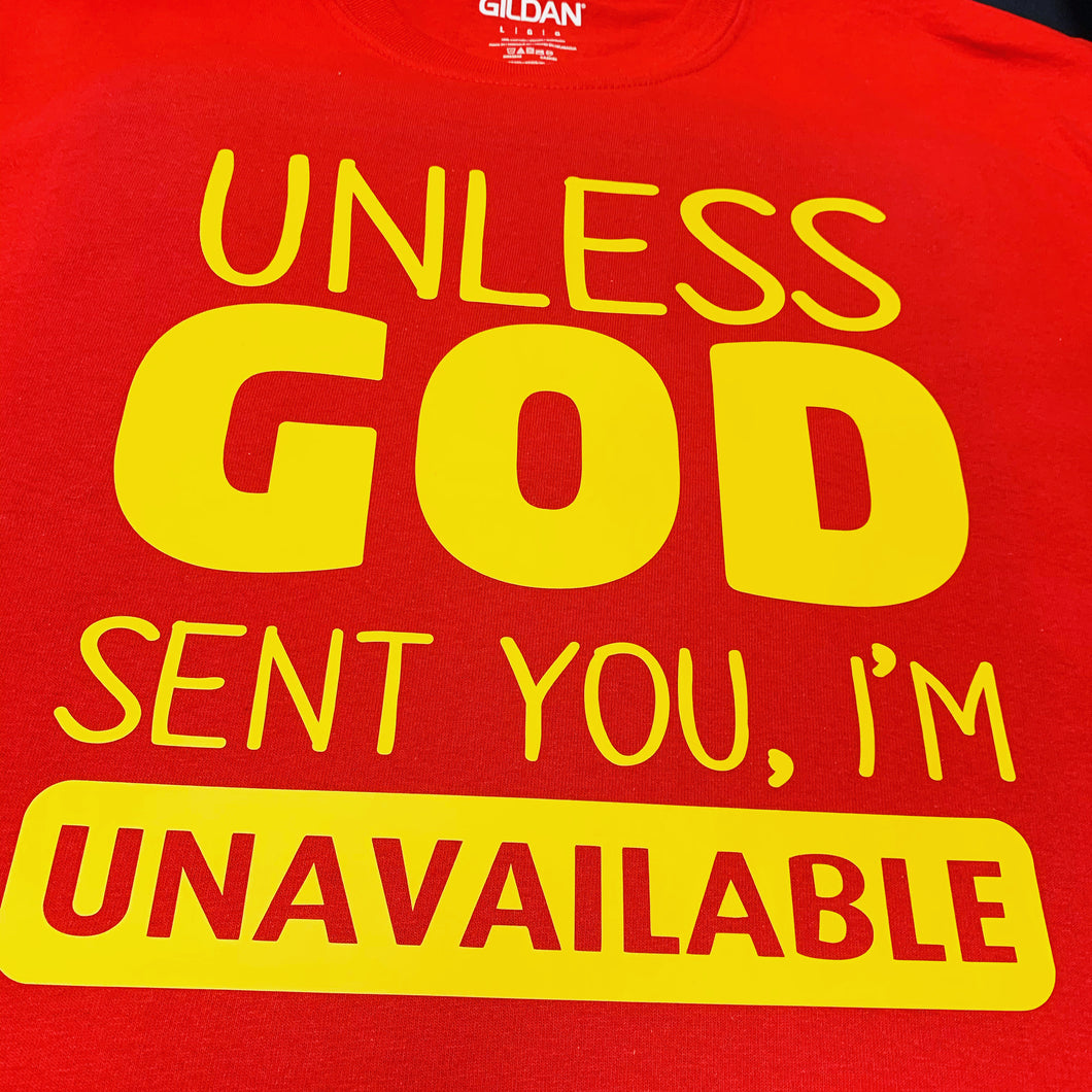 Unless God Sent You T-Shirt