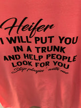 Load image into Gallery viewer, Heifer I Will Put You In  A Trunk T-SHIRT Combo