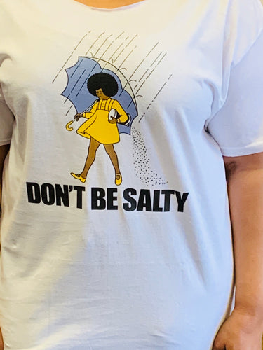 Don’t Be Salty Tee