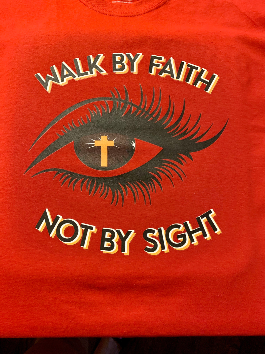 Walk By Faith  Not By Sight Graphic T